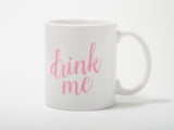 Drink Me Coffee Mug  