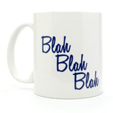 Blah Blah Blah Coffee Mug  